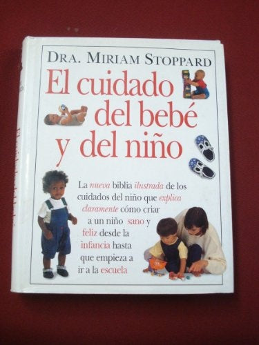 EL CUIDADO DEL BEBE Y DEL NIÑO.. | Miriam Stoppard