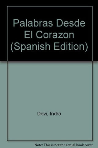 PALABRAS DEL CORAZON | INDRA DEVI