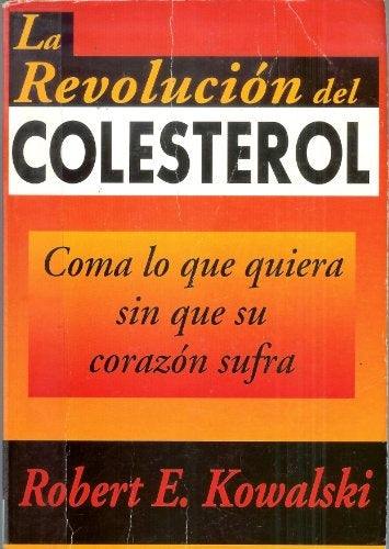 LA REVOLUCION DEL COLESTEROL.. | Robert E. Kowalski