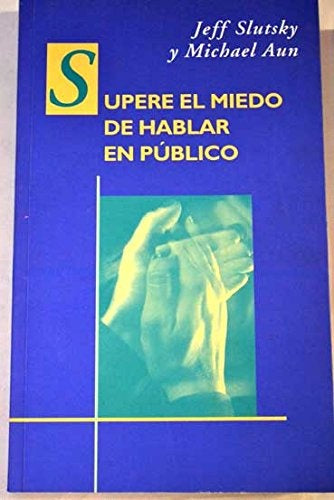 SUPERE EL MIEDO DE HABLAR EN PÚBLICO | JEFF SLUTSKY