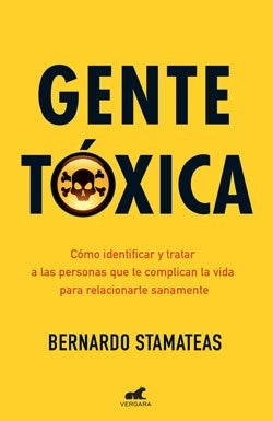 Gente tóxica* | Bernardo Stamateas