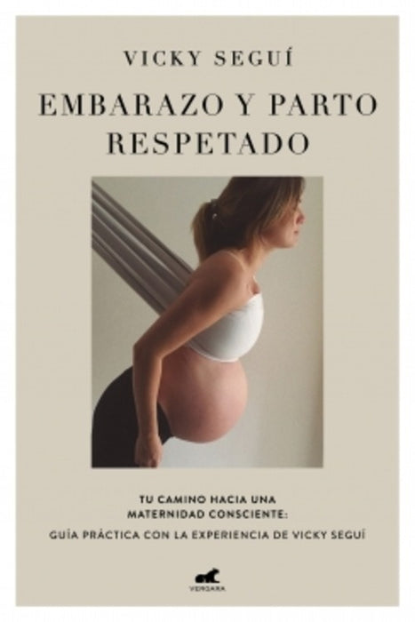 EMBARAZO Y PARTO RESPETADO: TU CAMINO HACIA UNA MATERNIDAD CONSCIENTE.. | Vicky  Seguí