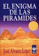 EL ENIGMA DE LAS PIRAMIDES | José Álvarez López