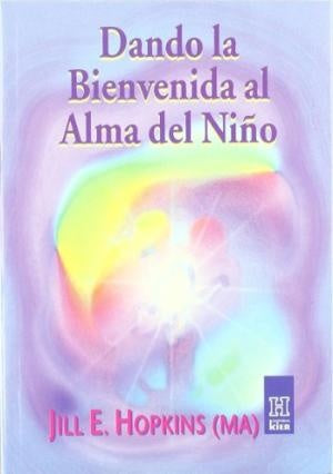 DANDO LA BIENVENIDA AL ALMA DEL NIÑO.. | JILL E. HOPKINS