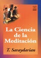 LA CIENCIA DE LA MEDITACION.. | H.  Saraydarian