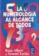 LA NUMEROLOGIA AL ALCANCE DE TODOS  | Rosa  Albert