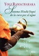 SISTEMA HINDÚ-YOGUI DE LA CURA POR EL AGUA | Yogi Ramacharaka