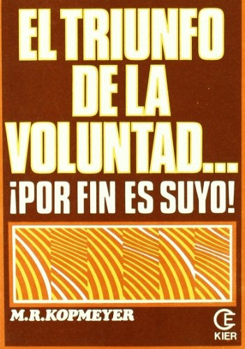 EL TRIUNFO DE LA VOLUNTAD: POR FIN ES SUYO  | M.R. Kopmeyer