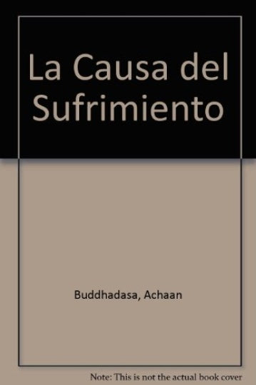 LA CAUSA DEL SUFRIMIENTO  |  Achaan Buddhadasa,