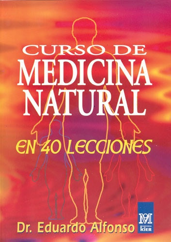 CURSO DE MEDICINA NATURAL: EN CUARENTA LECCIONES .. | Dr.Eduardo  Alfonso