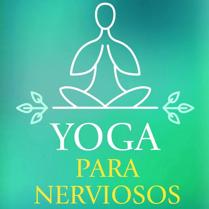 Yoga para nerviosos* | HERMOGENES