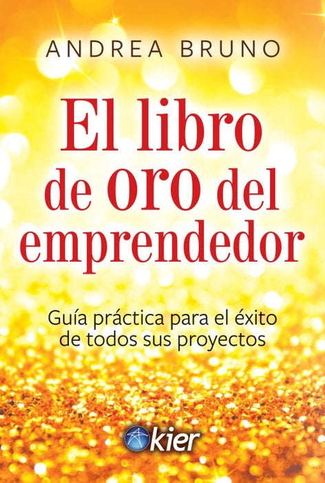 EL LIBRO DE ORO DEL EMPRENDEDOR..* | Andrea  Bruno