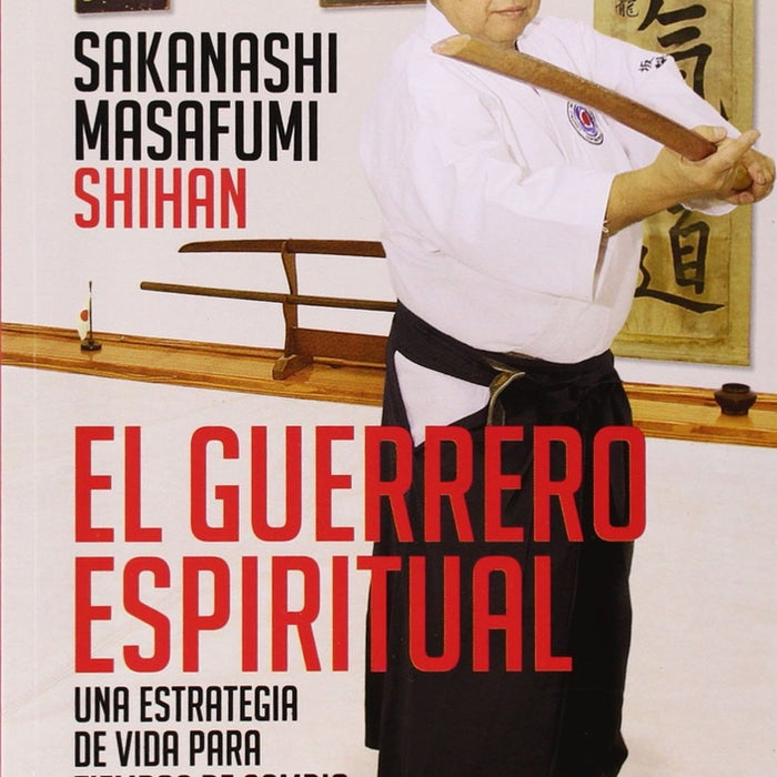 EL GUERRERO ESPIRITUAL*.. | MASAFUMI SAKANASHI