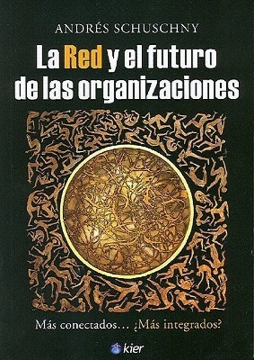 LA RED Y EL FUTURO DE LAS ORGANIZACIONES.. | Schuschny, Colomé