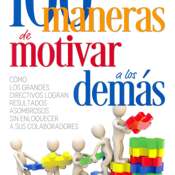 100 maneras de motivar a los demás | Steve Chandler