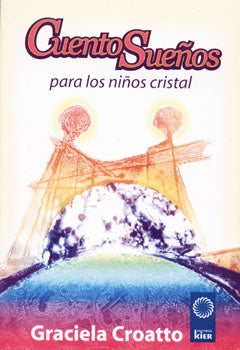 CUENTO SUEÑOS PARA LOS NIÑOS CRISTAL.. | GRACIELA  CROATTO