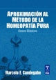 APROXIMACION AL METODO DE LA HOMEOPATIA PURA. CASOS CLINICOS.. | Marcelo Eugenio Candegabe