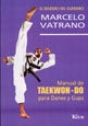 MANUAL DE TAEKWON-DO PARA DANES Y GUPS.. | Marcelo Vatrano