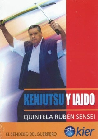 KENJUTSU Y IAIDO EL SENDERO DEL GUERRERO.. | Rubén  Quintela