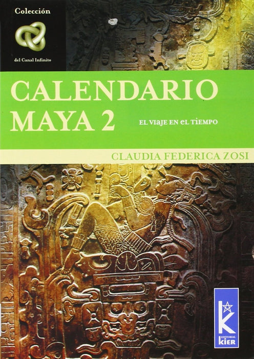 CALENDARIO MAYA 2: EL VIAJE EN EL TIEMPO  | Claudia Federica Zosi