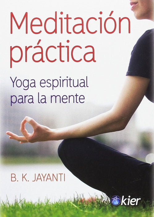 MEDITACION PRACTICA YOGA ESPIRITUAL PARA LA MENTE.. | B.K Jayanti