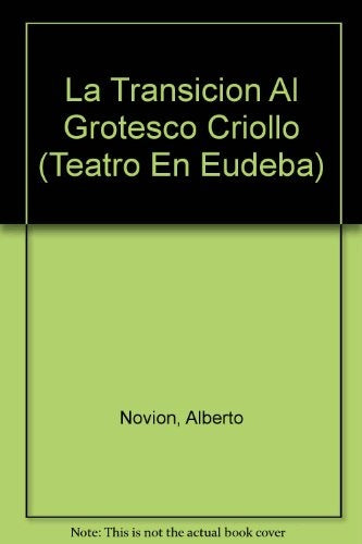 Alberto Novión, la transición al grotesco criollo | Osvaldo Pellettieri