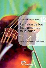 LA FÍSICA DE LOS INSTRUMENTOS MUSICALES | Luzuriaga, Pérez