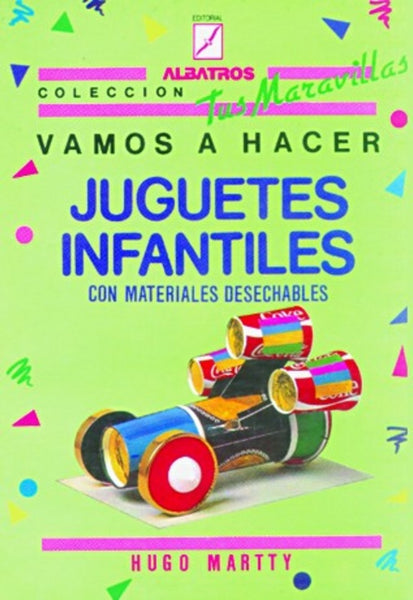 Vamos a hacer juguetes infantiles con materiales desechables | Hugo Martty