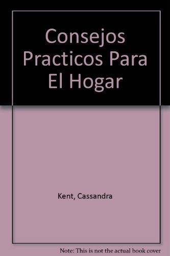 CONSEJOS PRACTICOS PARA EL HOGAR.. | Kent  Cassandra