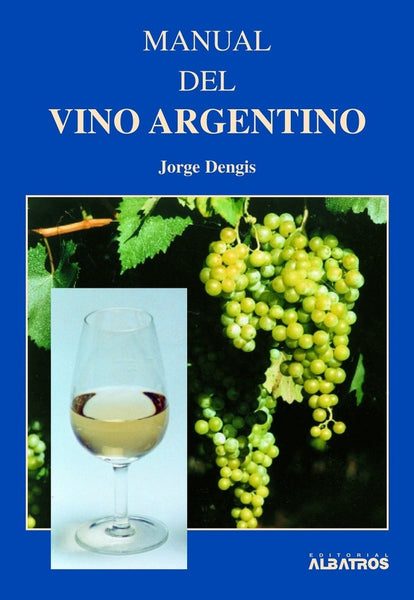 Manual del vino argentino | Jorge Dengis