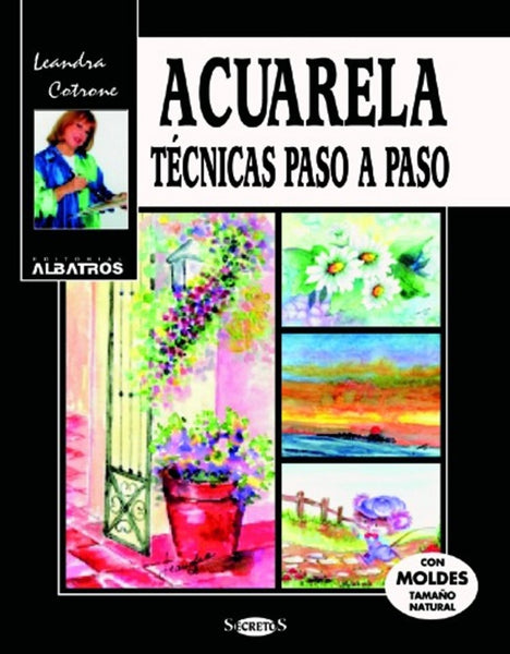 ACUARELA, TÉCNICAS PASO A PASO.. | LEANDRO COTRONE