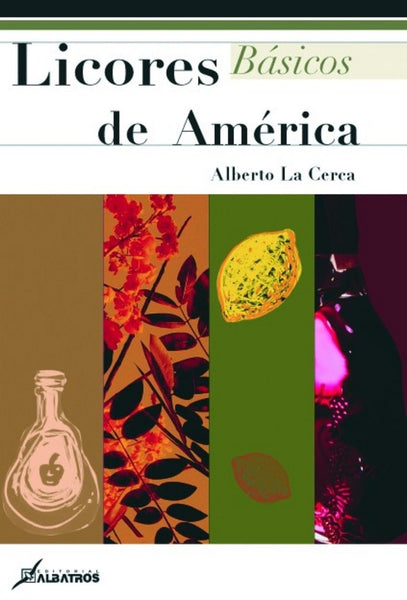 Licores de América | Alberto M. Lacerca