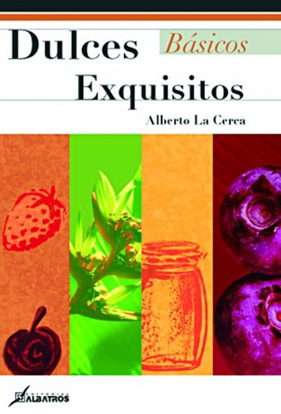 Dulces exquisitos | Alberto M. Lacerca