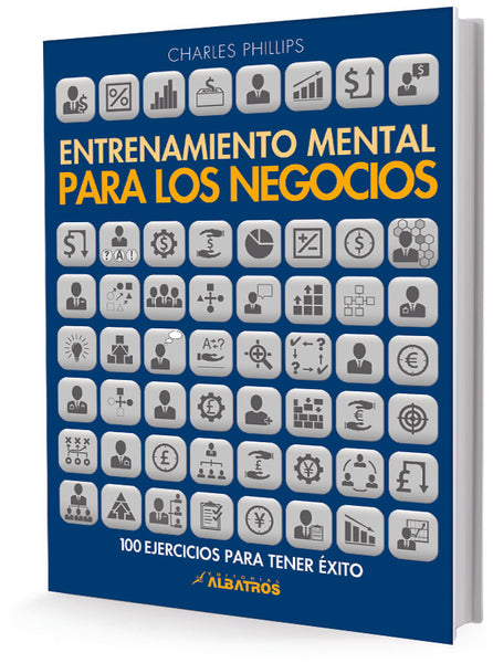 ENTRENAMIENTO MENTAL PARA LOS NEGOCIOS.. | Charles Phillips