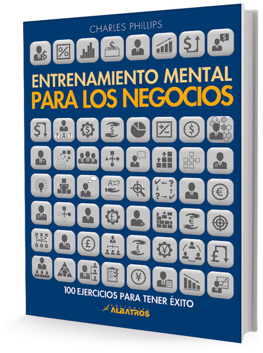 ENTRENAMIENTO MENTAL PARA LOS NEGOCIOS.. | Charles Phillips