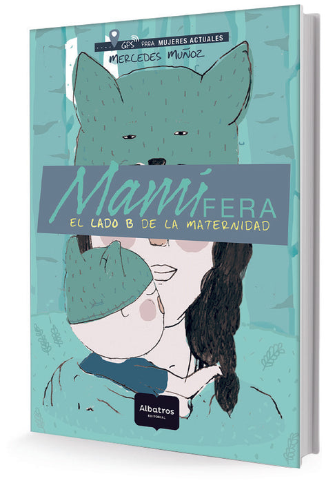 MAMIFERA. EL LADO B DEL EMBARAZO | Mercedes  Muñoz