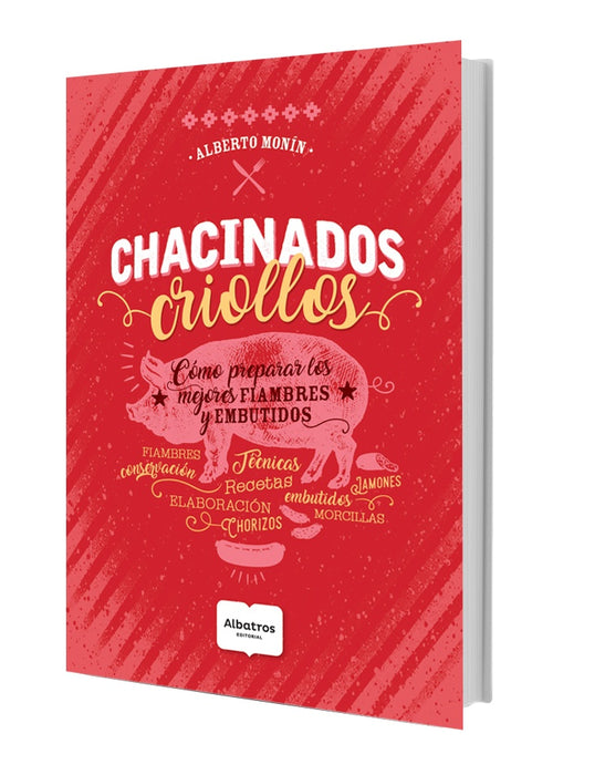 CHACINADOS CRIOLLOS*.. | Alberto Monin