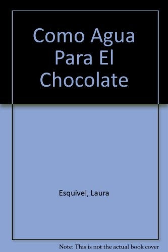 COMO AGUA PARA CHOCOLATE  | Laura Esquivel