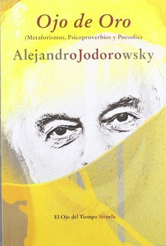 OJO DE ORO.. | Alejandro Jodorowsky