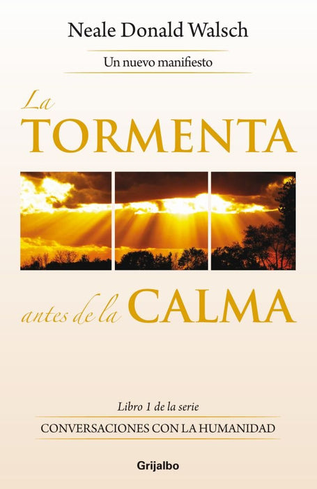 TORMENTA ANTES DE LA CALMA.. | Neale Donald Walsch