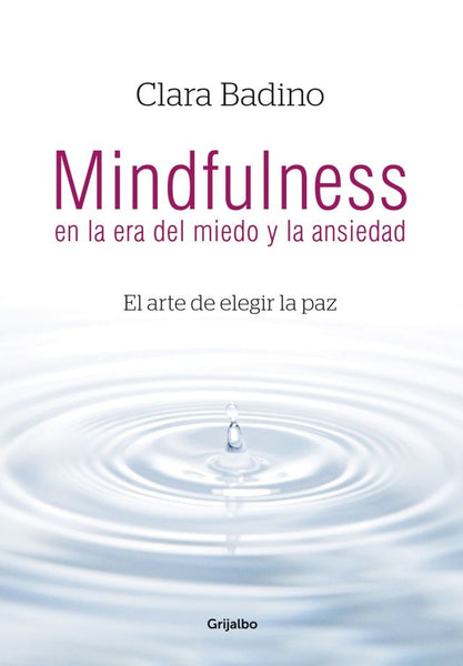 MINDFULNESS EN LA ERA DEL MIEDO Y LA ANSIEDAD..  | Clara  Badino