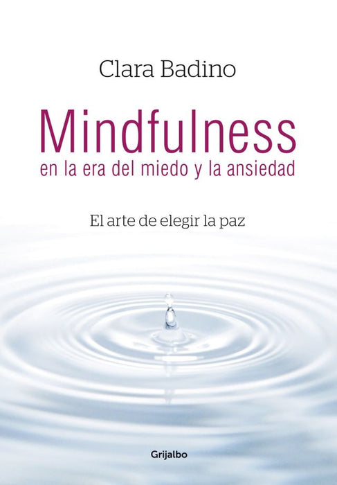 MINDFULNESS EN LA ERA DEL MIEDO Y LA ANSIEDAD..  | Clara  Badino