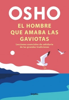 EL HOMBRE QUE AMABA LAS GAVIOTAS | Osho