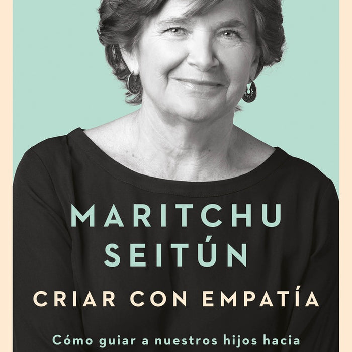 CRIAR CON EMPATÍA*.. | Maritchu Seitún