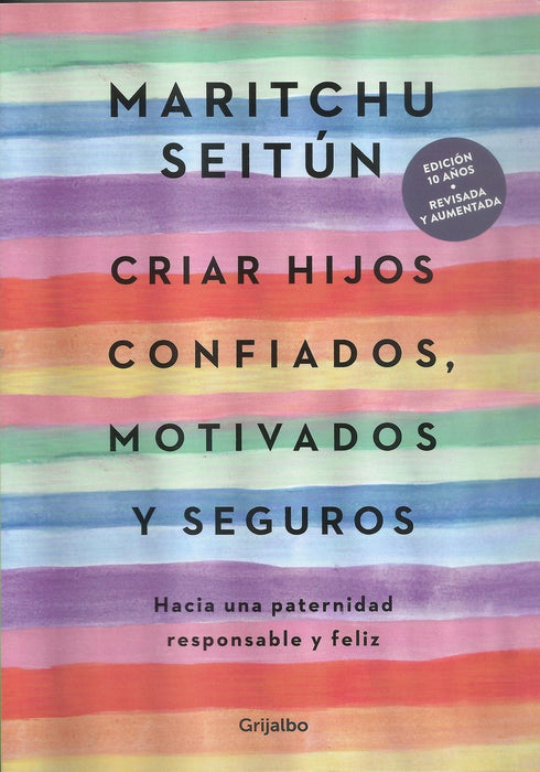 CRIAR HIJOS CONFIADOS, MOTIVADOS Y SEGUROS.. | Maritchu Seitún