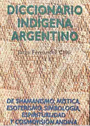 Diccionario indígena argentino | Jorge Fernández Chiti