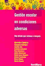 GESTION ESCOLAR EN CONDICIONES ADVERSAS.. | Germán Cantero