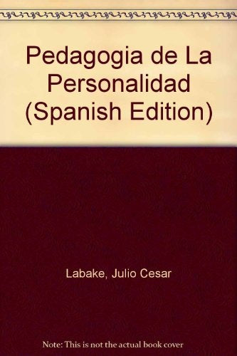 PEDAGOGIA DE LA PERSONALIDAD.. | Julio César Labaké