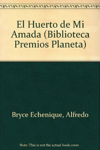 EL HUERTO DE MI AMADA | Alfredo Bryce Echenique