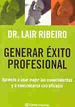 GENERAR EXITO PROFESIONAL.. | Lair Ribeiro